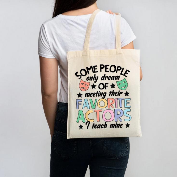 Favorite Actors Theater Drama Teacher Drama Teaching Canvas Tote Bag