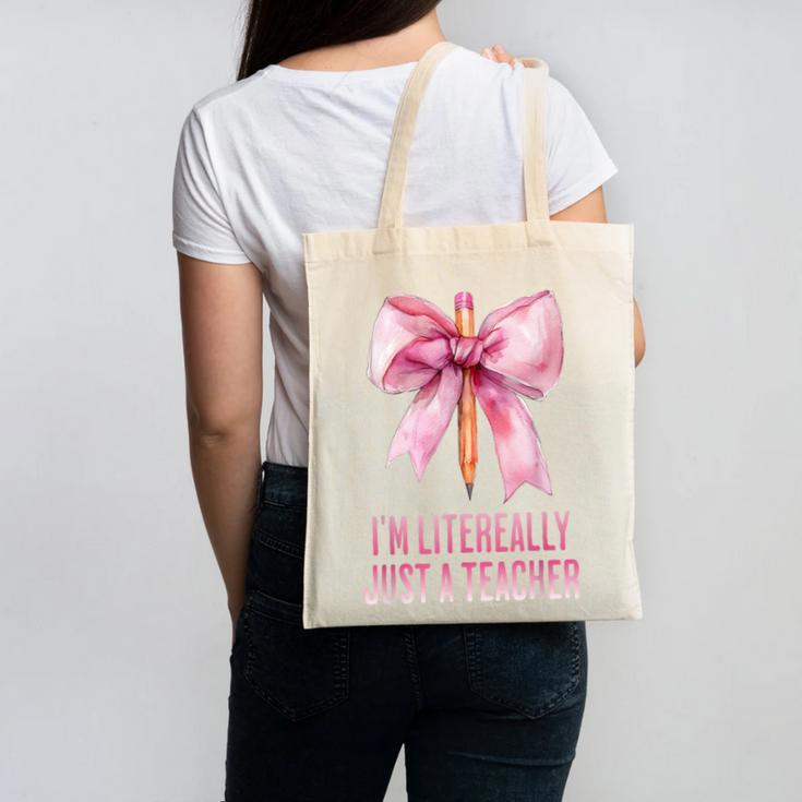 I'm Literally Just a Teacher Pencil Coquette Bow School Canvas Tote Bag
