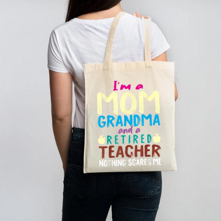 I'm Mom Grandma And A Retired Teacher Nothing Scares Me Men Women Canvas Tote Bag, Couple Gifts, trending gift I'm Mom Grandma And A Retired Teacher Nothing Scares Me Men Women Canvas Tote Bag, Couple Gifts, trending gift