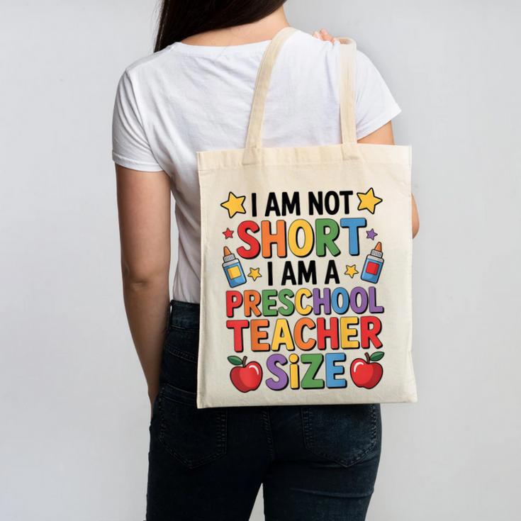 I'm Not Short I'm A Preschool Teacher Size Quote Women Canvas Tote Bag