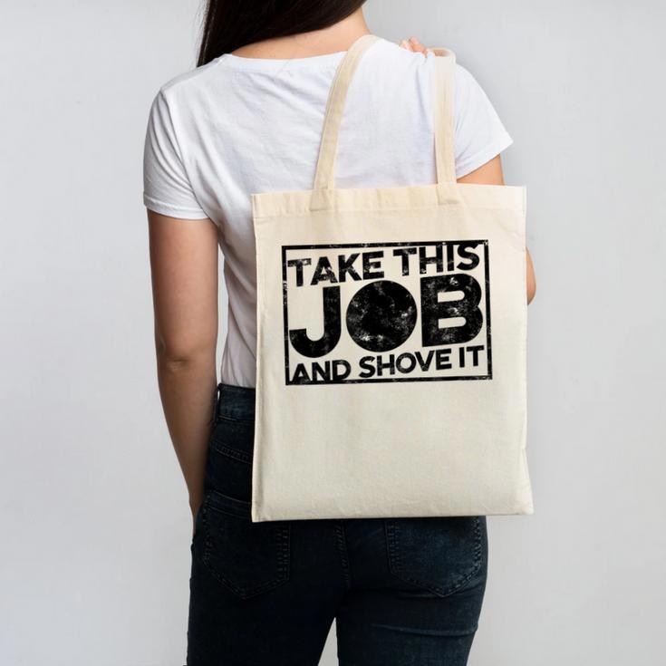Take This Job And Shove It Teacher And Technician Work For Men Women Canvas Tote Bag