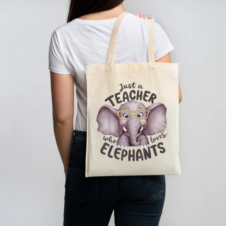 Just a Teacher Who Loves Elephants Elephant Lover Educator Canvas Tote Bag