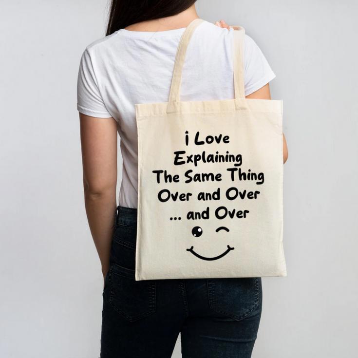 I Love Explaining The Same Thing Teacher Lie Party Canvas Tote Bag