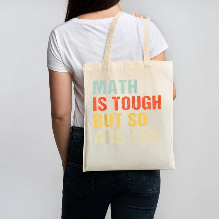 Math Teacher Quote Math Is Tough But So Are You Canvas Tote Bag