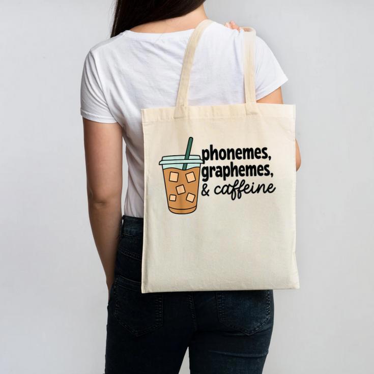 Phonemes Graphemes And Caffeine Coffee Teacher Appreciation Canvas Tote Bag