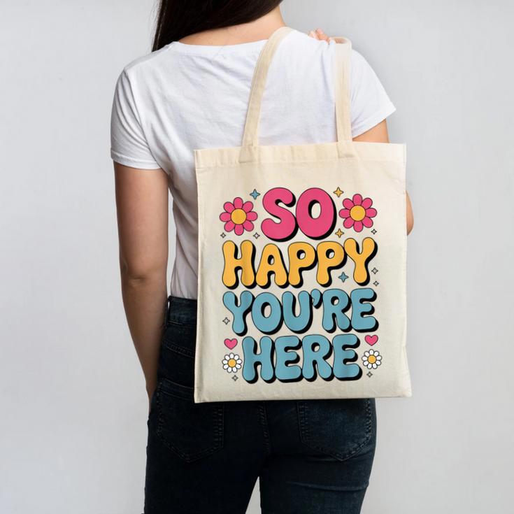 So Happy You’Re Here Groovy Retro Positivity Women Teacher Canvas Tote Bag, Groovy Teacher Gifts, trending gift