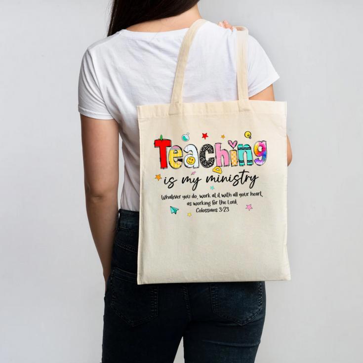 Teaching Is My Ministry God Christian Teacher Back To School Canvas Tote Bag
