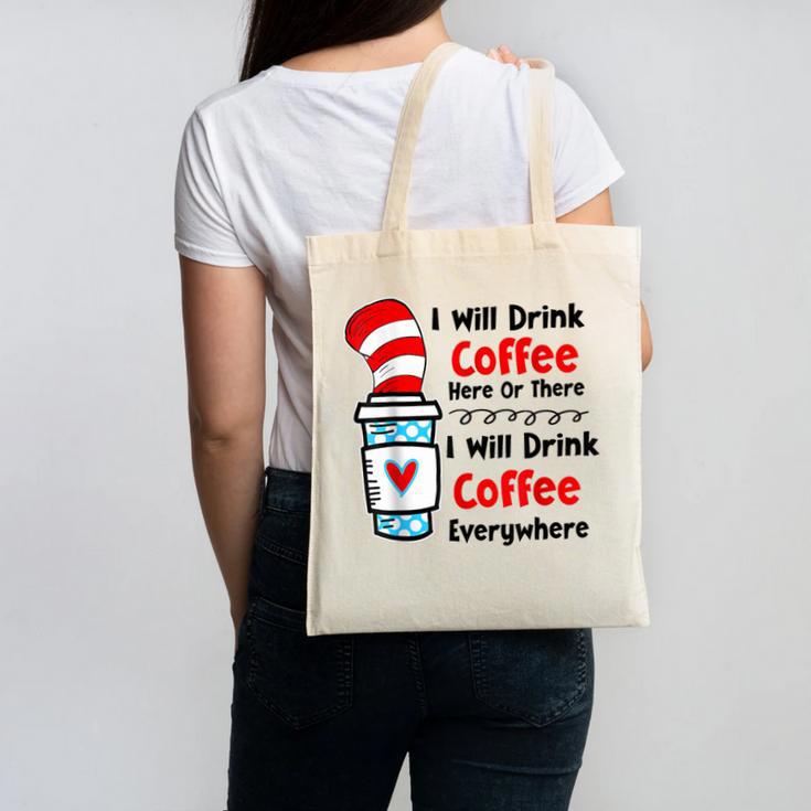 Teaching I Will Drink Coffee Here Or There Teacher Canvas Tote Bag