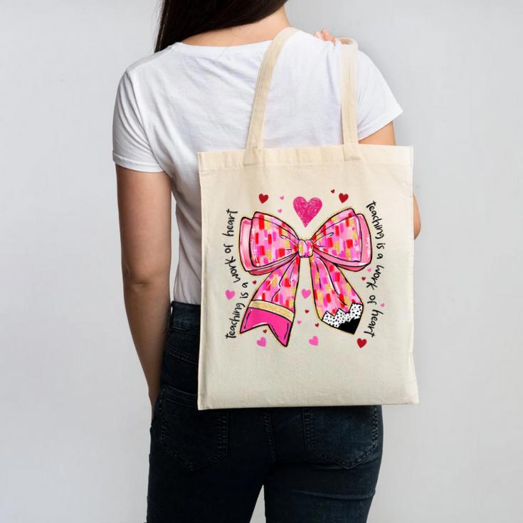 Teaching Is A Work Of Heart Pencil Bow Teacher Valentine Canvas Tote Bag