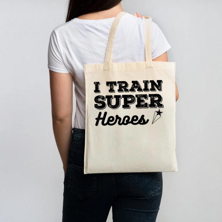 I Train Superheroes  For Teacher Coach Men Women Canvas Tote Bag