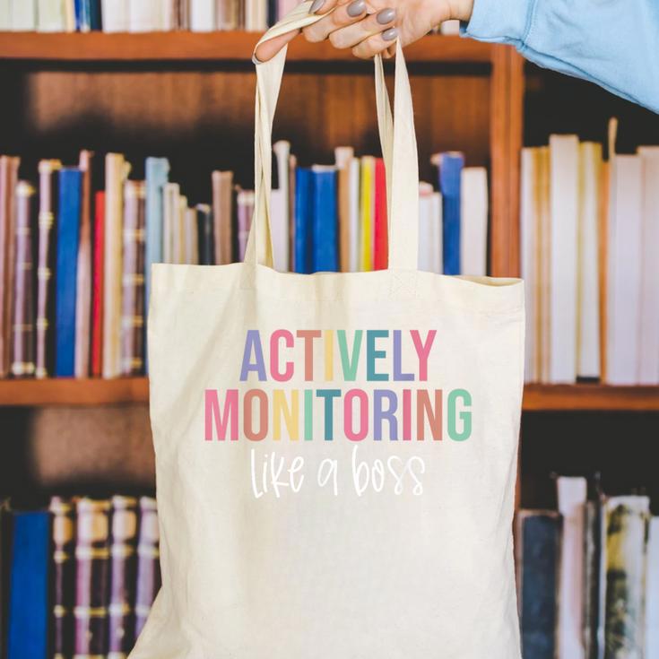 Actively Monitoring Like A Boss Shirt State Testing Teacher Canvas Tote Bag, funny gift