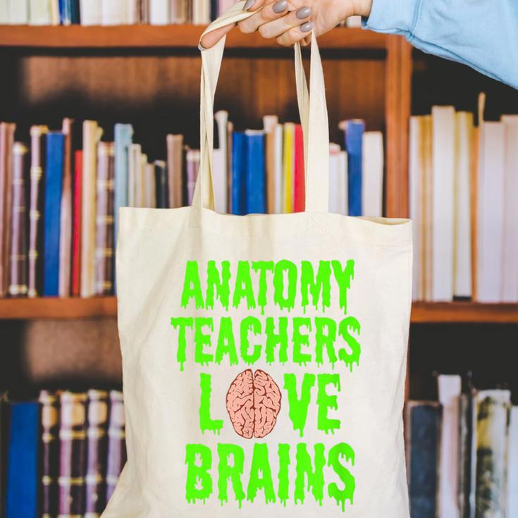 Anatomy Teachers Love Brains Halloween Teacher Costume Shirt Canvas Tote Bag, funny gift