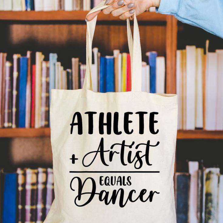 Athlete Plus Artist Equals Dancer Ballerina Teacher Student For Men Women Kids Canvas Tote Bag, funny gift