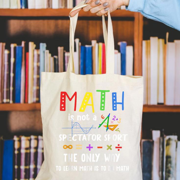 Back To School Math Is Not A Spectator Sport Math Teacher Canvas Tote Bag, funny gift Back To School Math Is Not A Spectator Sport Math Teacher Canvas Tote Bag, funny gift