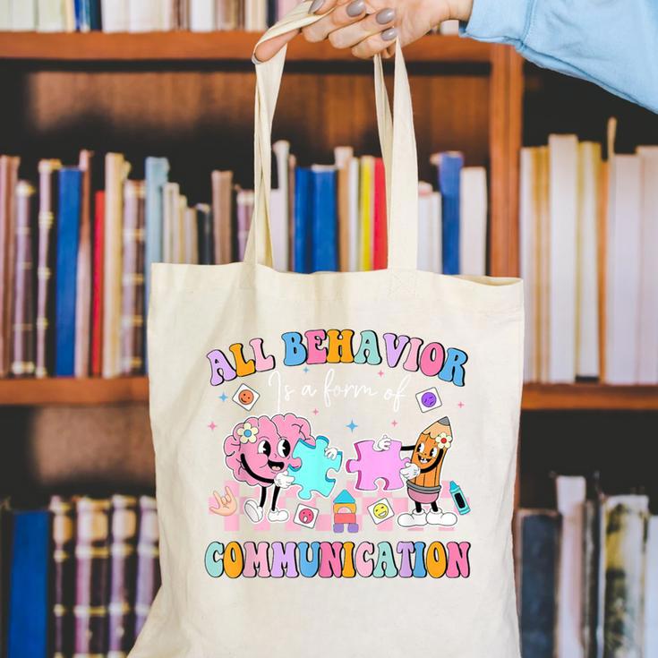 All Behavior Is A Form Of Communication SPED Teacher Autism Canvas Tote Bag, funny gift All Behavior Is A Form Of Communication SPED Teacher Autism Canvas Tote Bag, funny gift