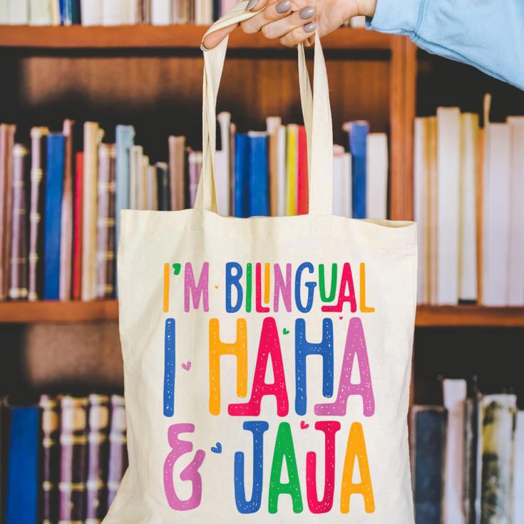 I Am Bilingual I Haha And Jaja Latina Latino Spanish Teacher Canvas Tote Bag, funny gift I Am Bilingual I Haha And Jaja Latina Latino Spanish Teacher Canvas Tote Bag, funny gift