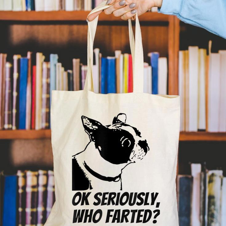 Boston Terrier Shirt Ok Seriously Who Farted Canvas Tote Bag, funny gift