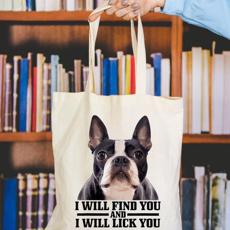 Boston Terrier Will Find And Lick You Bostie Mom Canvas Tote Bag, Boston Terrier Mom Tote Bags, funny gift
