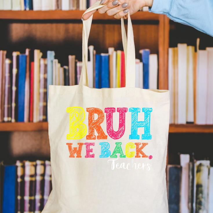 Bruh We Back Teacher First Day Of School Back To School Canvas Tote Bag, funny gift Bruh We Back Teacher First Day Of School Back To School Canvas Tote Bag, funny gift