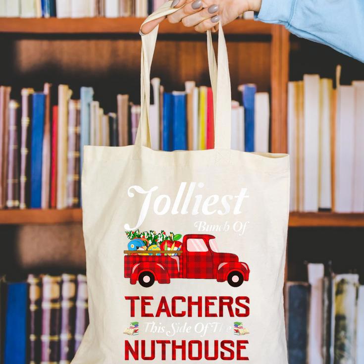 Bunch Of Teachers This Side Of The Nuthouse Xmas Canvas Tote Bag, funny gift Bunch Of Teachers This Side Of The Nuthouse Xmas Canvas Tote Bag, funny gift
