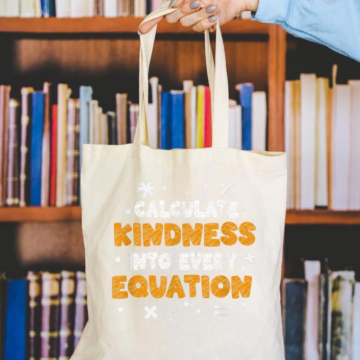 Calculate Kindness Into Every Equation Math Teacher School Canvas Tote Bag, funny gift Calculate Kindness Into Every Equation Math Teacher School Canvas Tote Bag, funny gift