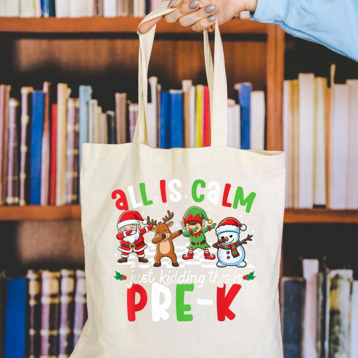 All Is Calm Just Kidding This Is Pre-K Christmas Teacher Canvas Tote Bag, funny gift