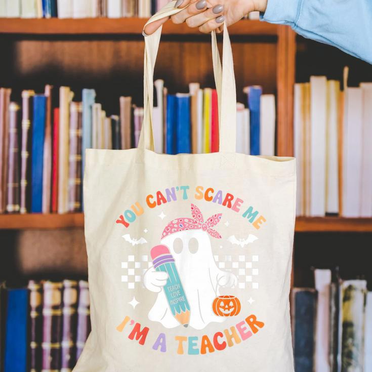You Can't Scare Me I'm A Teacher Ghost Happy Halloween Canvas Tote Bag, funny gift You Can't Scare Me I'm A Teacher Ghost Happy Halloween Canvas Tote Bag, funny gift