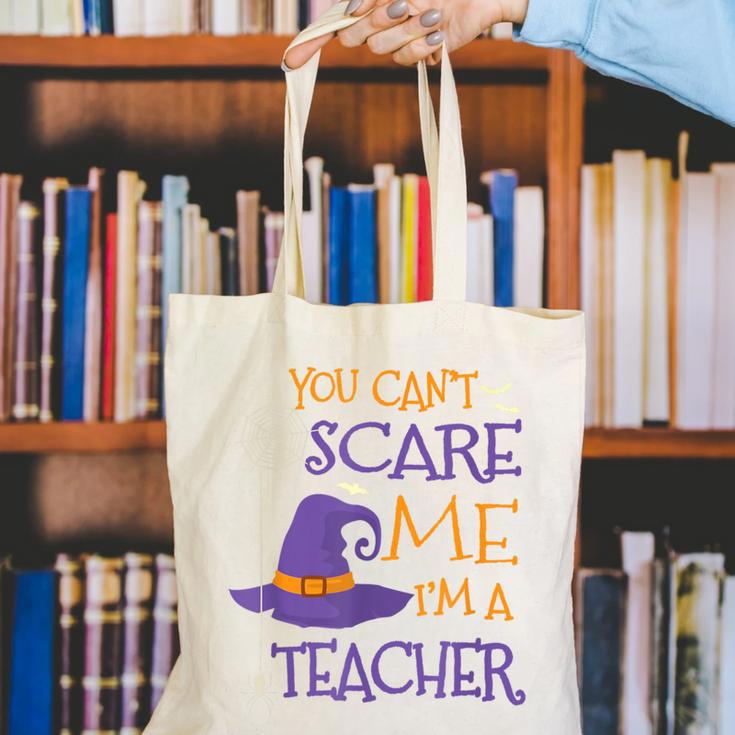 You Can't Scare Me I'm A Teacher For Men Women Canvas Tote Bag, funny gift You Can't Scare Me I'm A Teacher For Men Women Canvas Tote Bag, funny gift