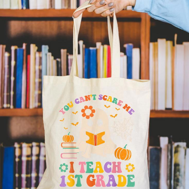 You Can't Scare Me I Teach 1st Grade Teacher Halloween Ghost Canvas Tote Bag, funny gift You Can't Scare Me I Teach 1st Grade Teacher Halloween Ghost Canvas Tote Bag, funny gift
