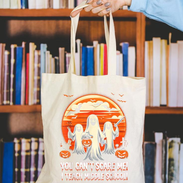 You Can't Scare Me I Teach Middle School Teacher Halloween Canvas Tote Bag, funny gift You Can't Scare Me I Teach Middle School Teacher Halloween Canvas Tote Bag, funny gift
