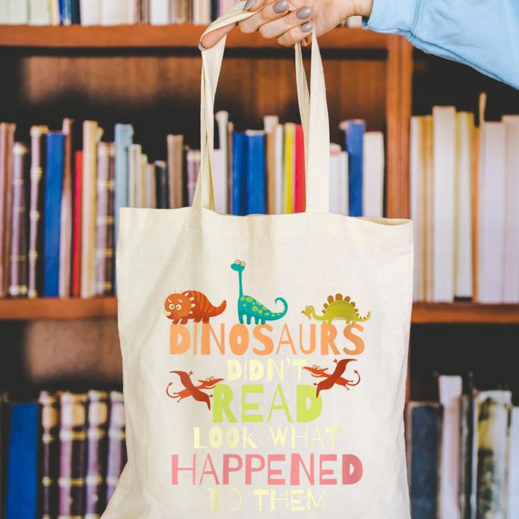 Dinosaurs Didnt Read Look What Happened To Them Teacher Canvas Tote Bag, funny gift Dinosaurs Didnt Read Look What Happened To Them Teacher Canvas Tote Bag, funny gift
