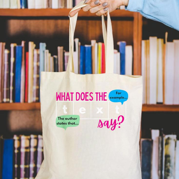 What Does The Text Say Text Evidence Reading Teacher For Men Women Canvas Tote Bag, funny gift What Does The Text Say Text Evidence Reading Teacher For Men Women Canvas Tote Bag, funny gift