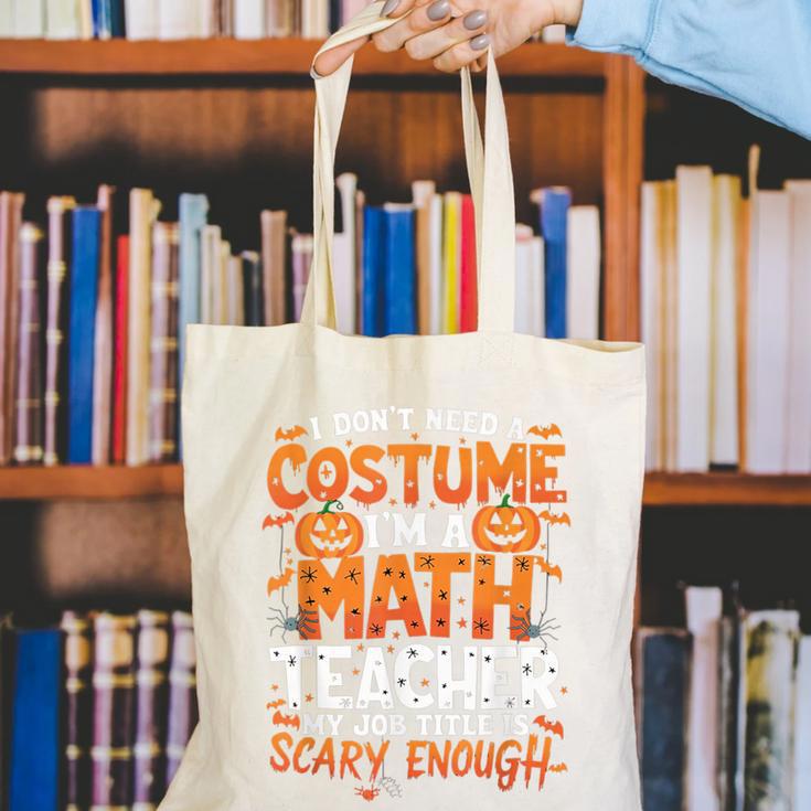 I Don't Need a Costume I'm a Math Teacher Retro Halloween Canvas Tote Bag, funny gift I Don't Need a Costume I'm a Math Teacher Retro Halloween Canvas Tote Bag, funny gift