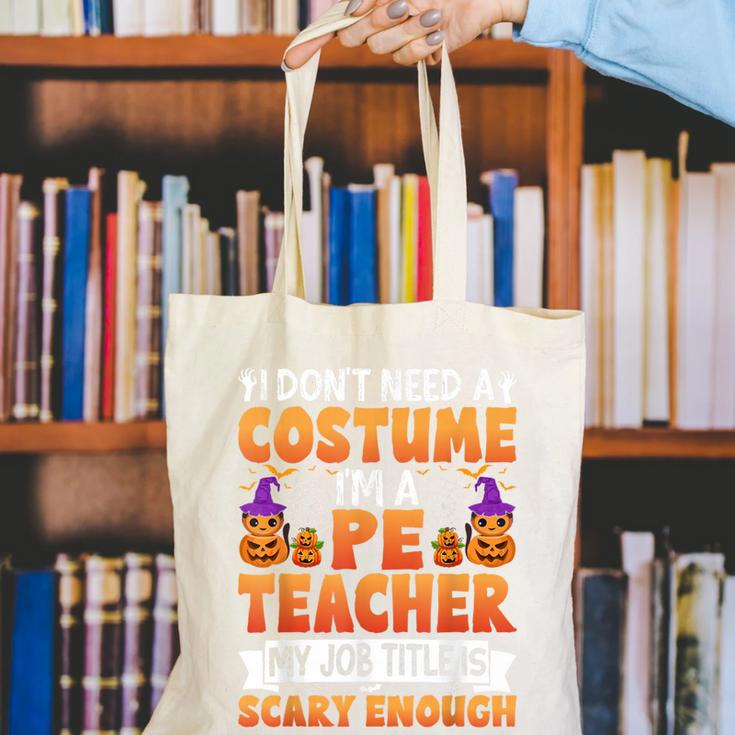 I Don't Need a Costume I'm a Pe Teacher Retro Halloween Canvas Tote Bag, Pe Teacher Tote Bags, funny gift I Don't Need a Costume I'm a Pe Teacher Retro Halloween Canvas Tote Bag, Pe Teacher Tote Bags, funny gift