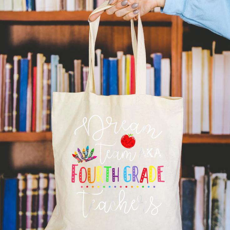 Dream Team Fourth Grade Teachers Back To School 4th Grade Canvas Tote Bag, funny gift Dream Team Fourth Grade Teachers Back To School 4th Grade Canvas Tote Bag, funny gift