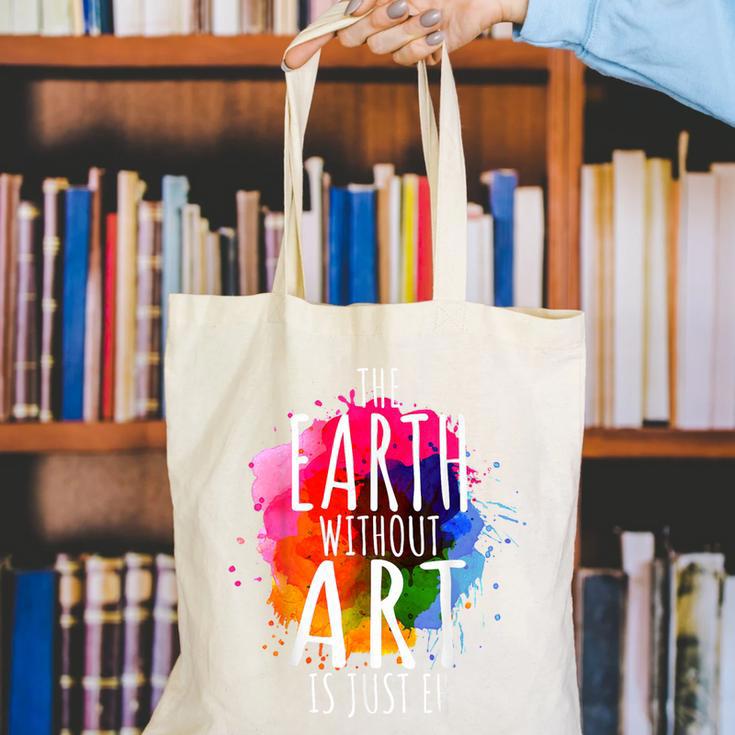 Earth Without Art Is Just Eh Painting Artist Pun Art Teacher Canvas Tote Bag, funny gift Earth Without Art Is Just Eh Painting Artist Pun Art Teacher Canvas Tote Bag, funny gift
