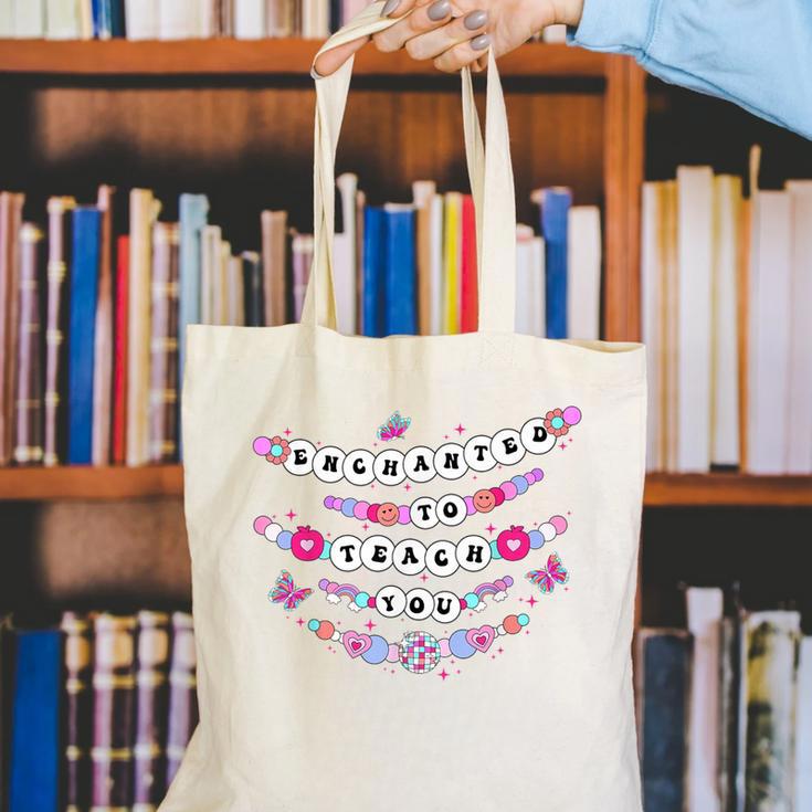 Enchanted To Teach You Bracelet Teacher Back To School Canvas Tote Bag, funny gift Enchanted To Teach You Bracelet Teacher Back To School Canvas Tote Bag, funny gift