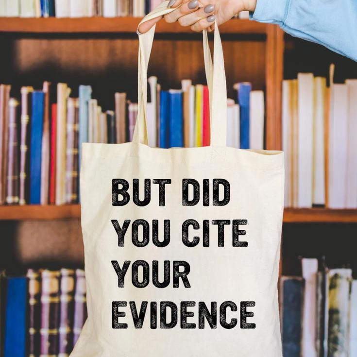 English Teacher But Did You Cite Your Evidence Canvas Tote Bag, English Teacher Tote Bags, funny gift English Teacher But Did You Cite Your Evidence Canvas Tote Bag, English Teacher Tote Bags, funny gift
