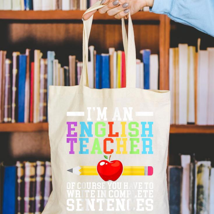 Im English Teacher You Have To Write In Complete Sentences Canvas Tote Bag, English Teacher Tote Bags, funny gift Im English Teacher You Have To Write In Complete Sentences Canvas Tote Bag, English Teacher Tote Bags, funny gift