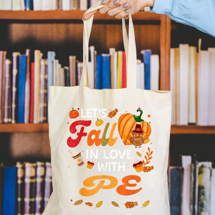 Lets Fall In Love With PE Teacher Thanksgiving Canvas Tote Bag, Pe Teacher Tote Bags, funny gift Lets Fall In Love With PE Teacher Thanksgiving Canvas Tote Bag, Pe Teacher Tote Bags, funny gift