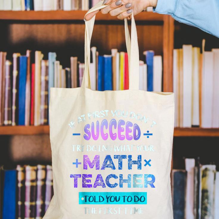 If At First You Don't Succeed Try Doing Your Math Teacher Canvas Tote Bag, funny gift