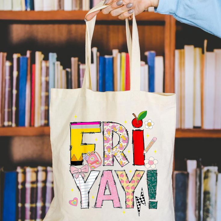 Fri-Yay Happy Friday Lovers Teacher Weekend Women Canvas Tote Bag, funny gift
