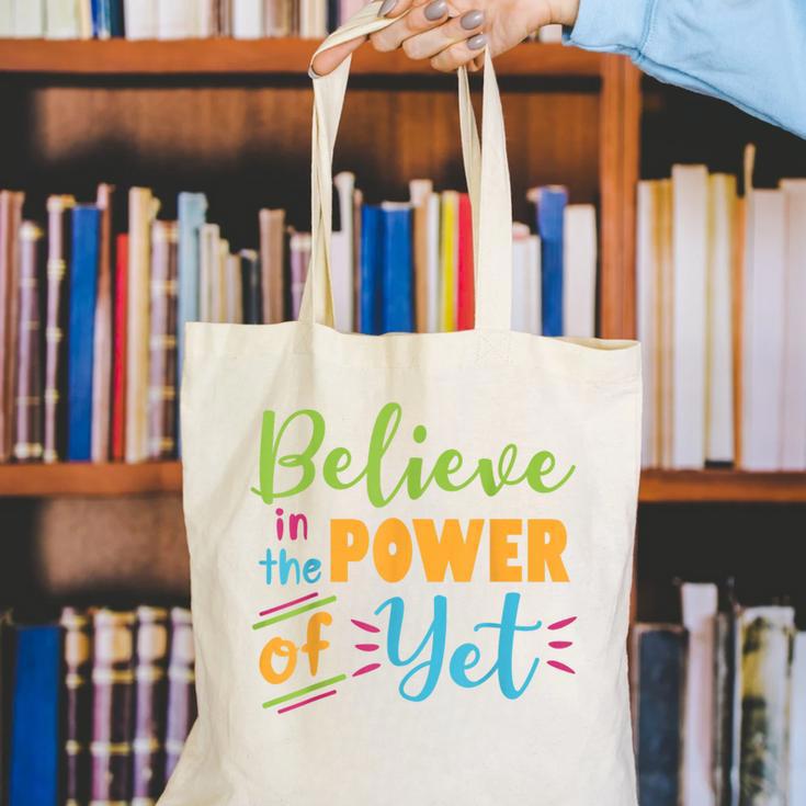 Growth Mindset Teacher Believe In The Power Of Yet Canvas Tote Bag, funny gift Growth Mindset Teacher Believe In The Power Of Yet Canvas Tote Bag, funny gift