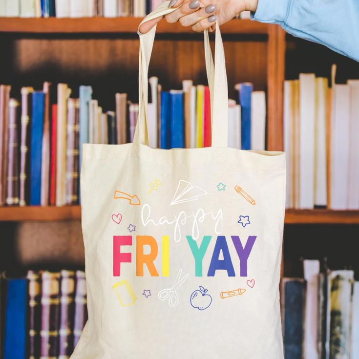Happy Fri Yay Teacher Friday For Men Women Canvas Tote Bag, funny gift