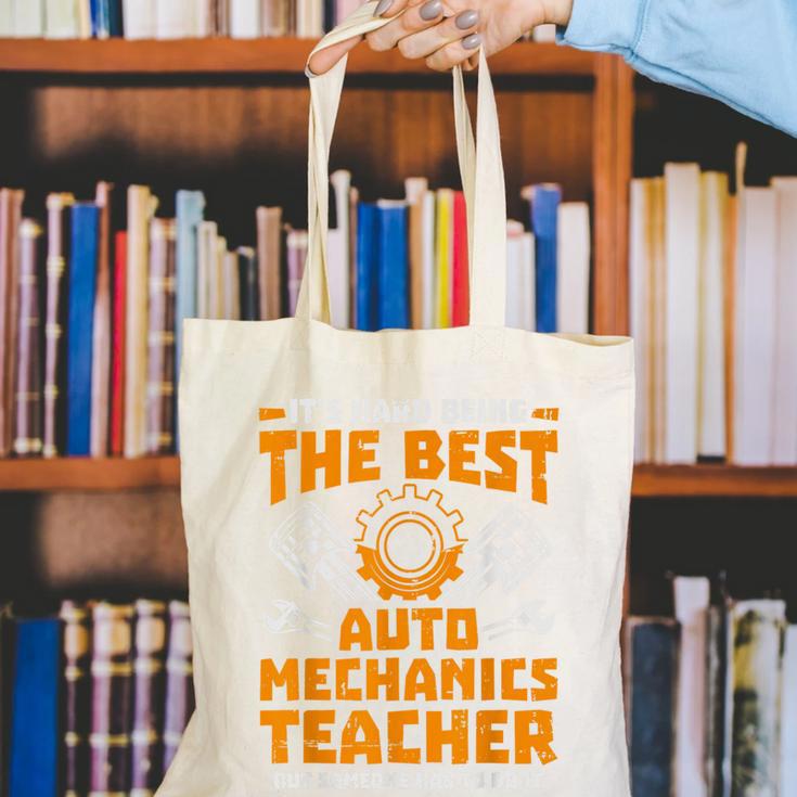 Hard Being The Best Auto Mechanics Teacher For Men Women Kids Canvas Tote Bag, funny gift Hard Being The Best Auto Mechanics Teacher For Men Women Kids Canvas Tote Bag, funny gift