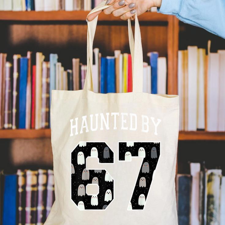 Haunted By 6 7 67 Six Seven Halloween Teacher Mom Canvas Tote Bag, funny gift Haunted By 6 7 67 Six Seven Halloween Teacher Mom Canvas Tote Bag, funny gift