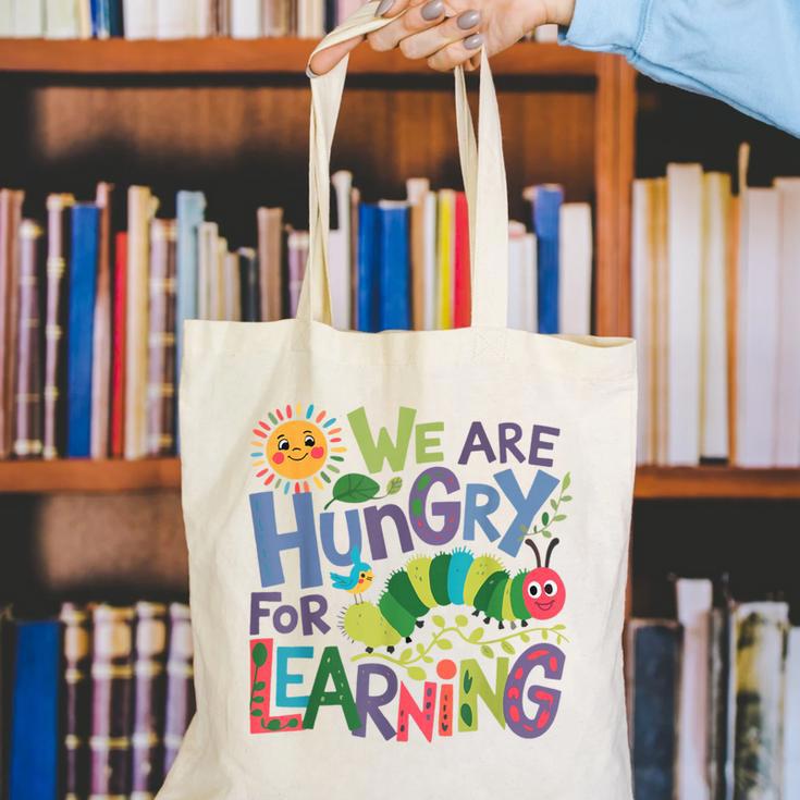 We Are Hungry For Learning Teacher Life Back To School Canvas Tote Bag, funny gift We Are Hungry For Learning Teacher Life Back To School Canvas Tote Bag, funny gift