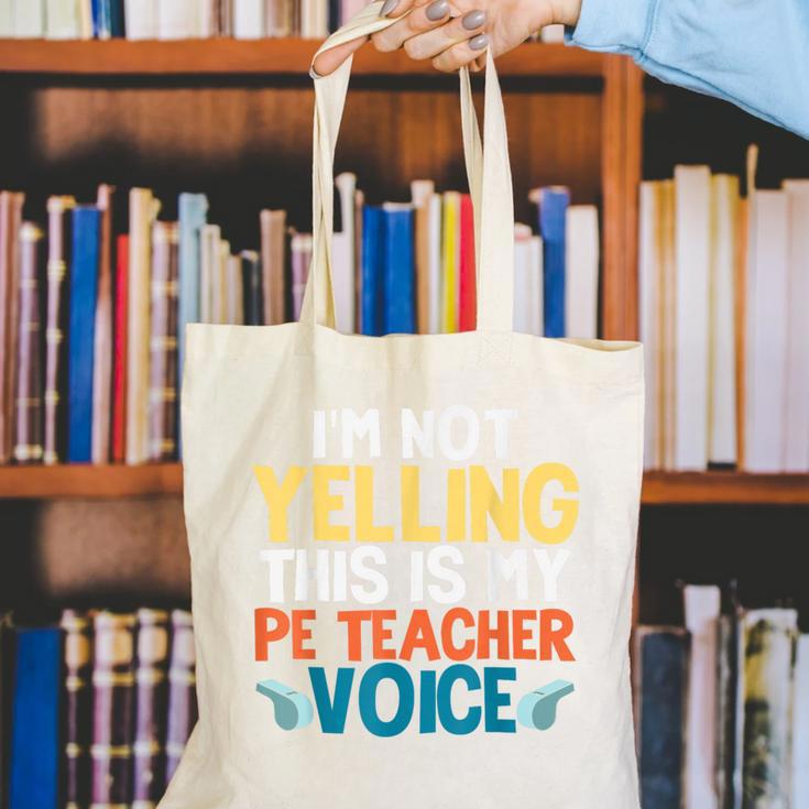 I'm Not Yelling This Is My PE Teacher Voice Canvas Tote Bag, Pe Teacher Tote Bags, funny gift I'm Not Yelling This Is My PE Teacher Voice Canvas Tote Bag, Pe Teacher Tote Bags, funny gift