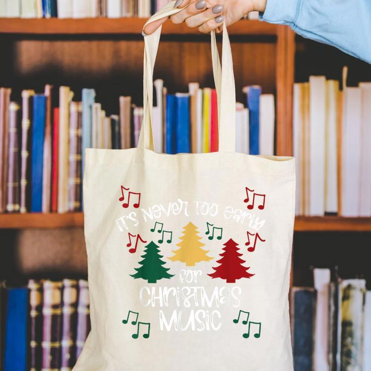 It's Never Too Early For Christmas Music Teacher Canvas Tote Bag, funny gift