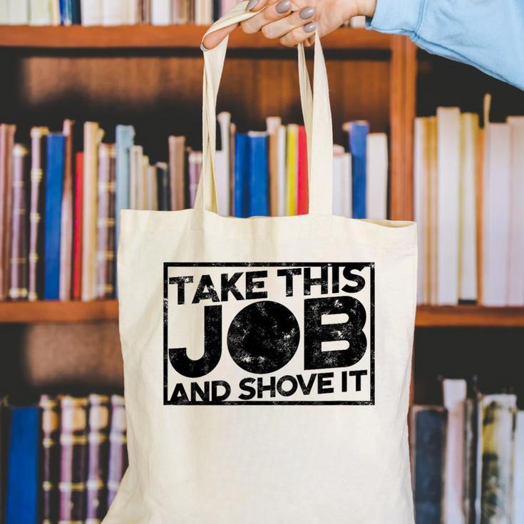 Take This Job And Shove It Teacher And Technician Work For Men Women Canvas Tote Bag, funny gift Take This Job And Shove It Teacher And Technician Work For Men Women Canvas Tote Bag, funny gift